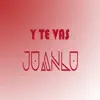 JuanLu - Y Te Vas - Single